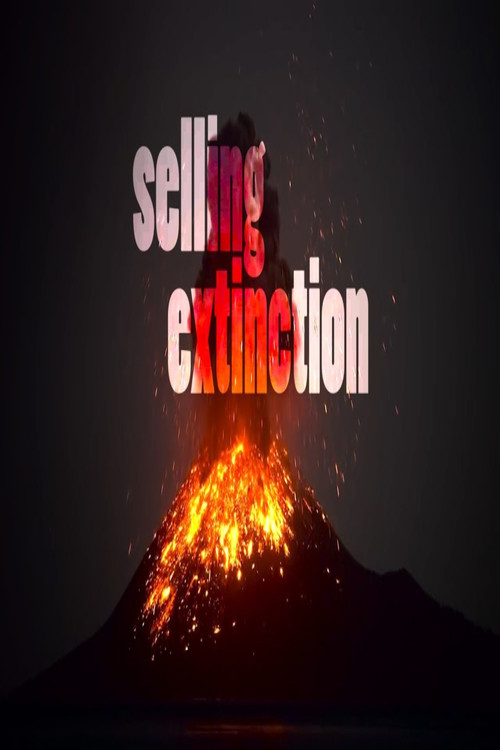 Movie poster for Selling Extinction (2019)