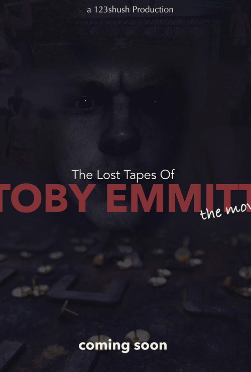 Movie poster for The Lost Tapes Of Toby Emmitt: The Movie (2022)