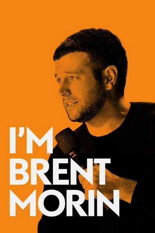 Movie poster for I'm Brent Morin (2015)