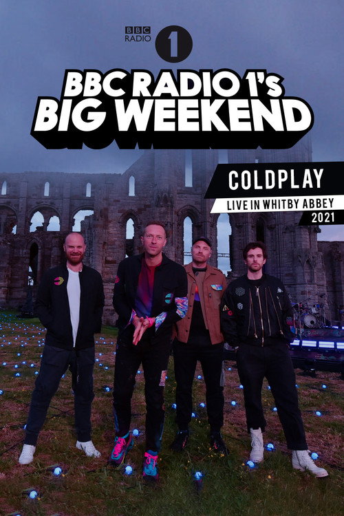 Movie poster for Coldplay: BBC Radio 1's Big Weekend • Whitby Abbey (2021)