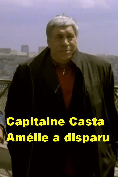 Movie poster for Capitaine Casta : Amélie a disparu (2007)