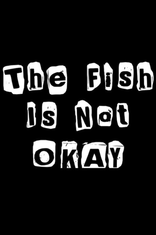 Movie poster for The Fish Is Not Okay (2010)