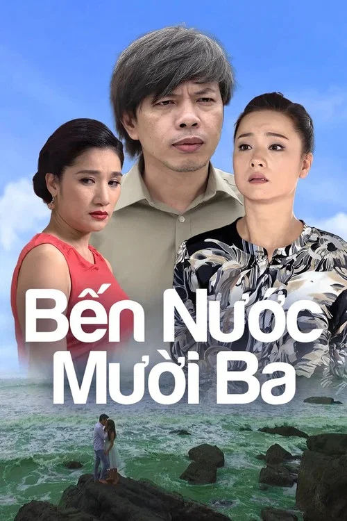 Series poster for Bến Nước Mười Ba (2017)