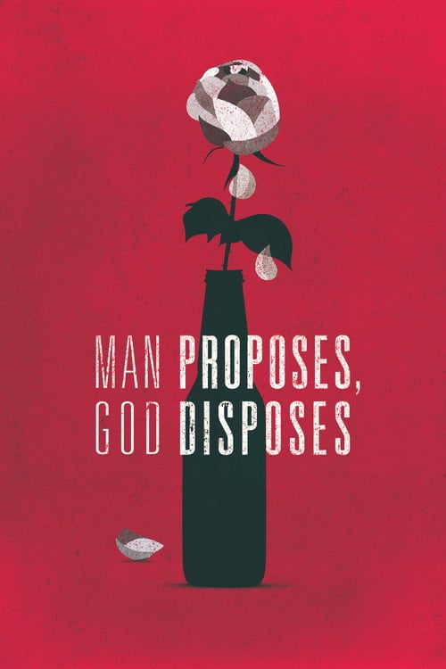 Movie poster for Man Proposes, God Disposes (2017)