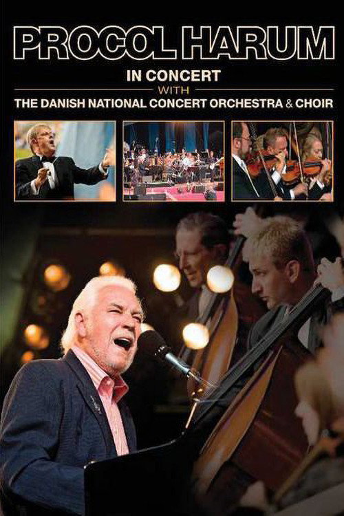 Movie poster for Procol Harum: In Concert With the Danish National Concert Orchestra and Choir (2009)