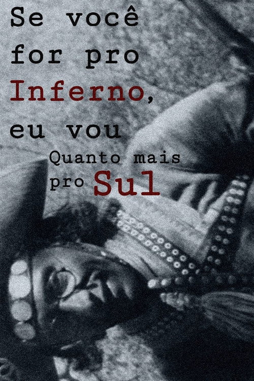 Movie poster for Se você for pro Inferno, eu vou, Quanto mais pro Sul