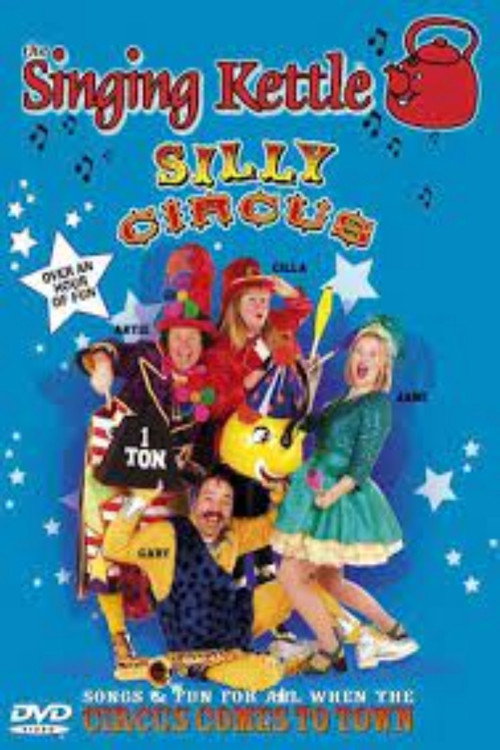 Movie poster for The Singing Kettle: Silly Circus (2001)
