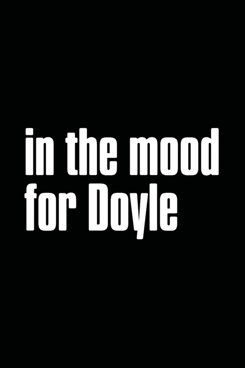 Movie poster for In the Mood for Doyle (2007)