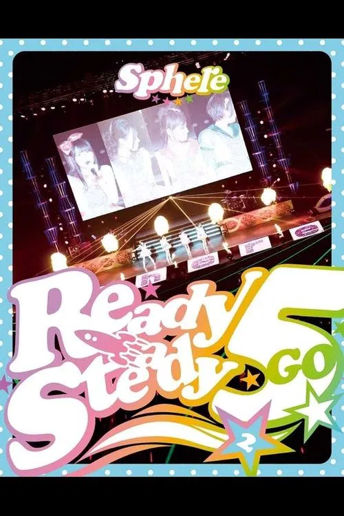 Movie poster for Sphere LIVE2014 "Start Dash Meeting" Ready Steady 5 Shuunen! in Nippon Budokan ~Futsukame~! (2014)
