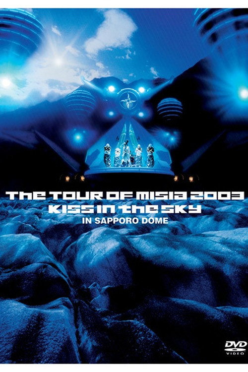Movie poster for THE TOUR OF MISIA 2003 KISS IN THE SKY IN SAPPORO DOME (2003)