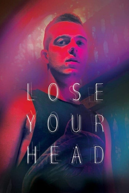 Movie poster for Lose Your Head (2013)