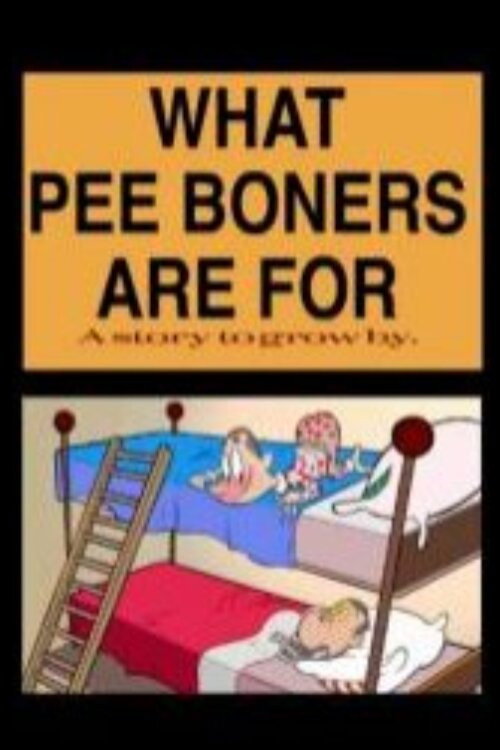Movie poster for What Pee Boners Are For (1998)