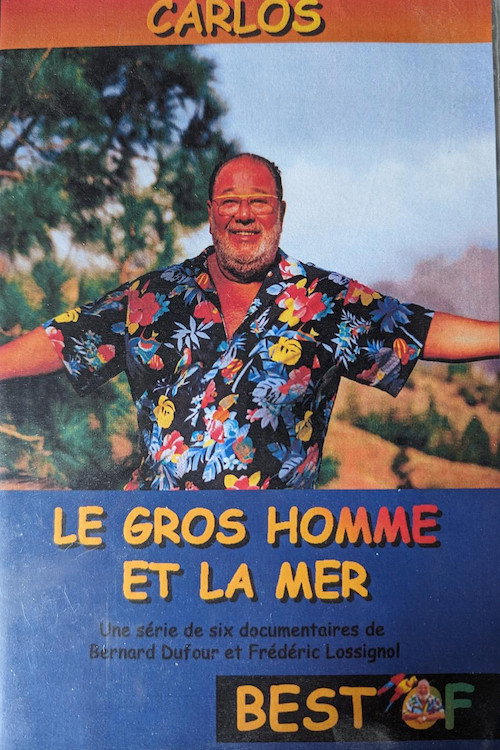 Movie poster for Le Gros Homme et la mer - Carlos - Best of (2004)
