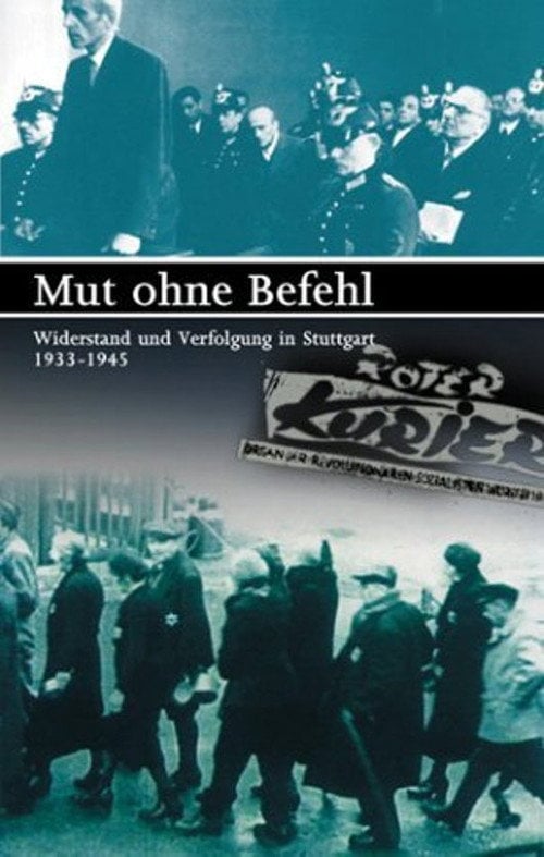 Movie poster for Mut ohne Befehl - Widerstand und Verfolgung in Stuttgart 1933-1945 (1994)