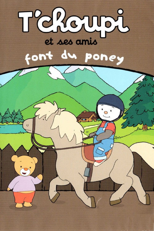 Movie poster for T'choupi et ses amis - Font du poney (2011)