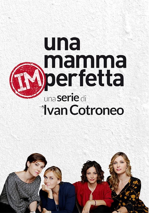Series poster for Una mamma imperfetta (2013)
