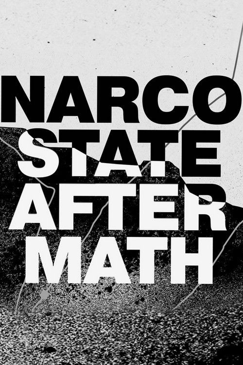Movie poster for National Geographic Investigates: Narco State: Aftermath (2023)