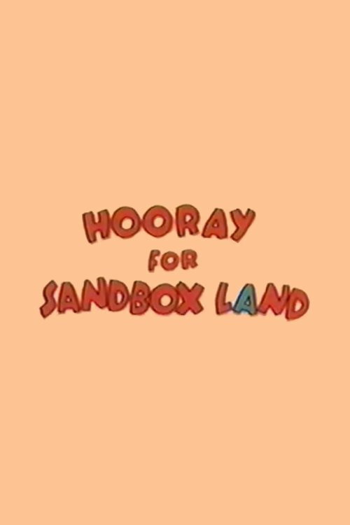 Movie poster for Hooray for Sandbox Land (1984)