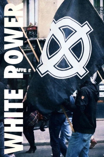 Movie poster for White Power: Inside Europe's Far-Right Movement (2024)