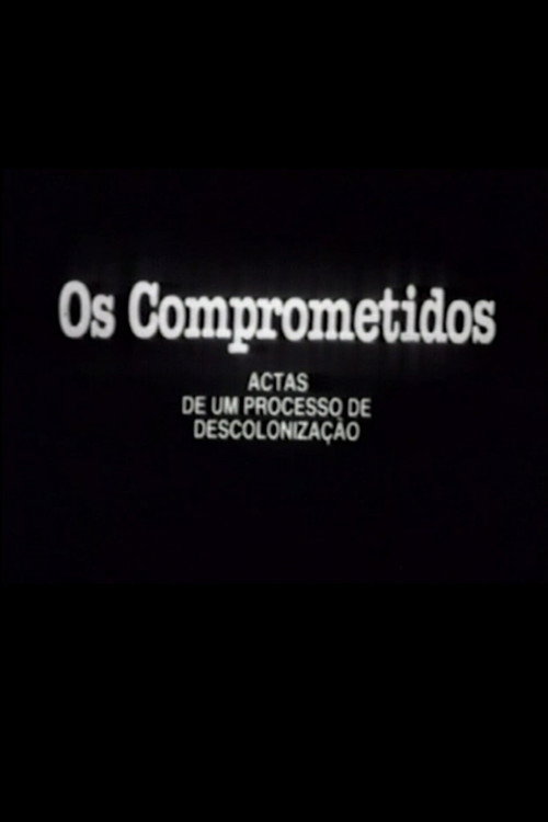 Movie poster for Os Comprometidos - Actas de um processo de descolonização (1984)
