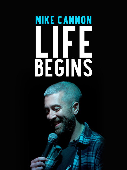 Movie poster for Mike Cannon: Life Begins (2020)