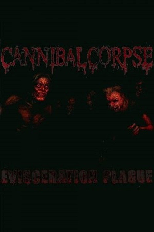 Movie poster for Cannibal Corpse: The Making of Evisceration Plague (2009)