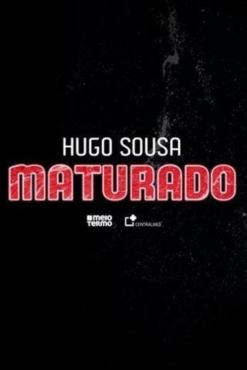 Movie poster for Hugo Sousa: Maturado (2019)