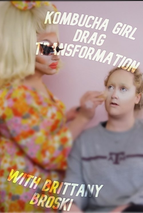 Movie poster for Kombucha Girl Drag Transformation with Brittany Broski (2020)