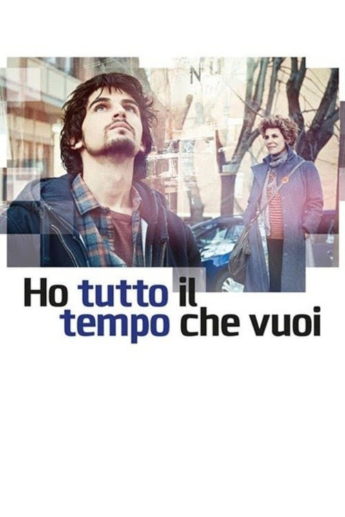 Movie poster for Ho Tutto il Tempo Che Vuoi (2021)