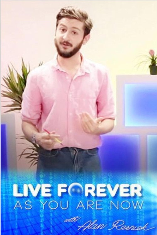Movie poster for Live Forever as You Are Now with Alan Resnick (2013)