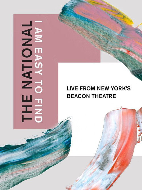 Movie poster for The National: I Am Easy to Find, Live from New York's Beacon Theatre (2019)
