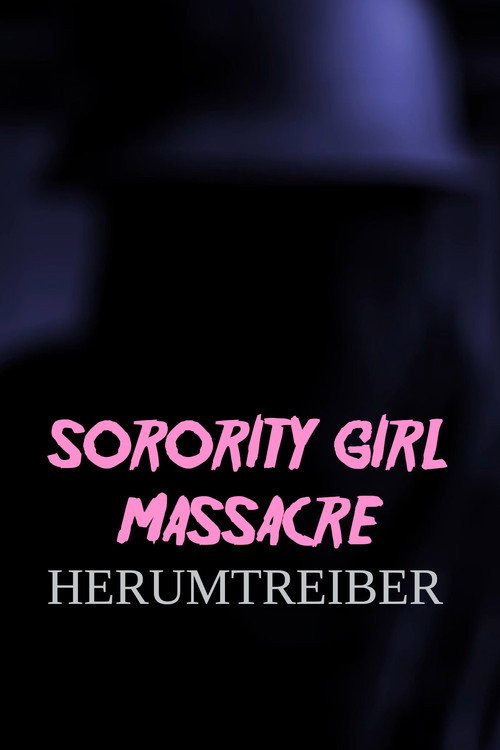 Movie poster for Sorority Girl Massacre: Herumtreiber