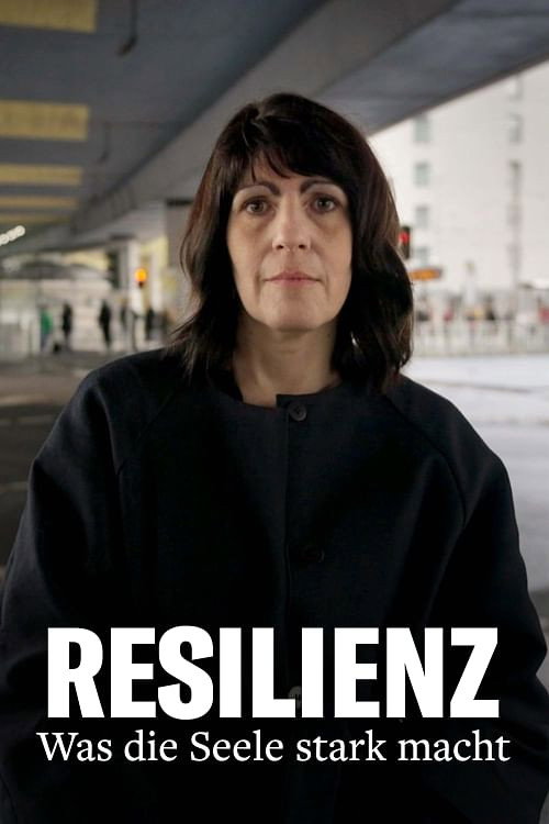 Movie poster for Resilienz - Was die Seele stark macht (2023)