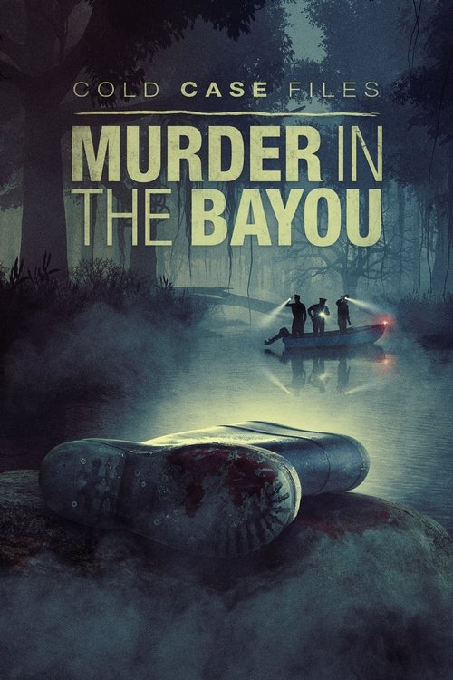 Cold Case Files: Murder in the Bayou poster