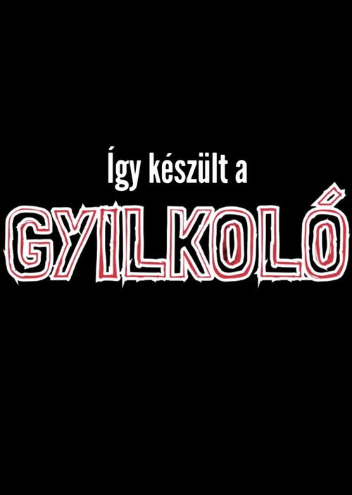 Movie poster for Így készült a Gyilkoló (2021)