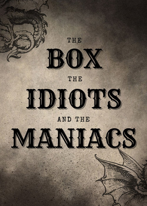 Movie poster for The Box, The Idiots And The Maniacs (2023)