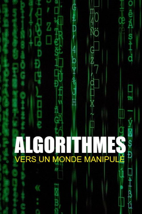 Movie poster for Algorithmes - vers un monde manipulé (2023)