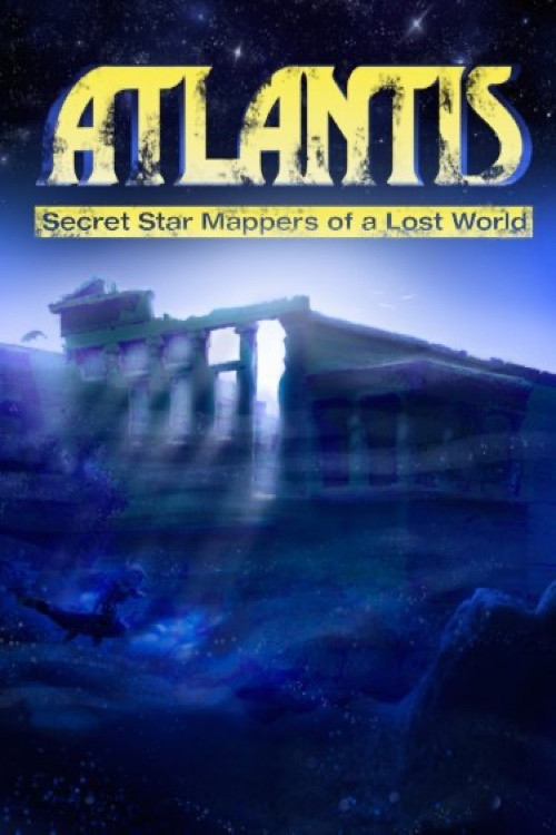 Movie poster for Atlantis: Secret Star Mappers of a Lost World (2007)