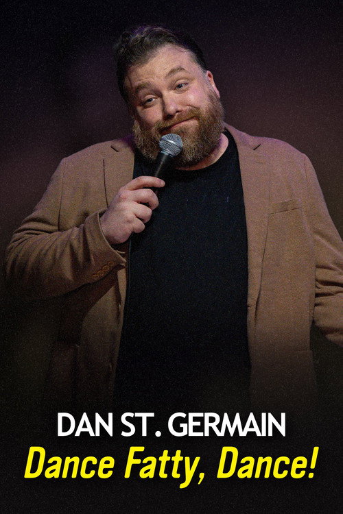 Movie poster for Dan St. Germain: Dance Fatty, Dance! (2024)