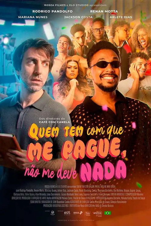 Movie poster for Quem Tem com Que Me Pague, Não Me Deve Nada (2026)