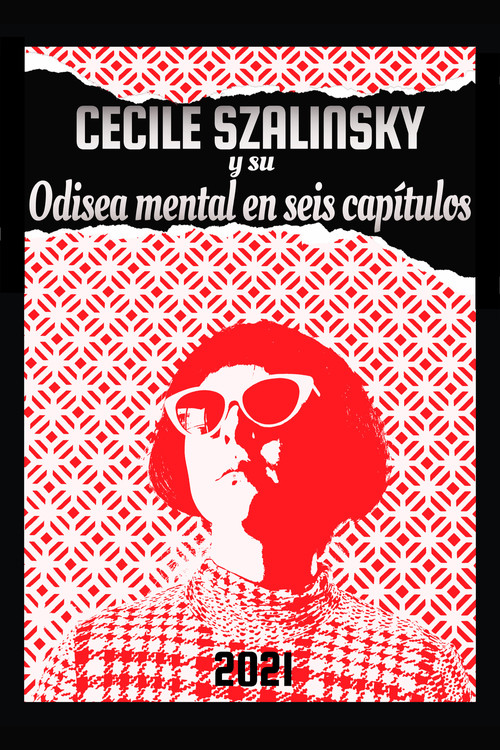 Movie poster for Cecile Szalinsky y su odisea mental en seis capítulos (2021)