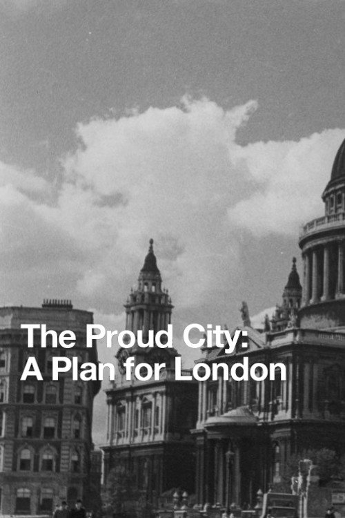 Movie poster for The Proud City: A Plan for London (1946)