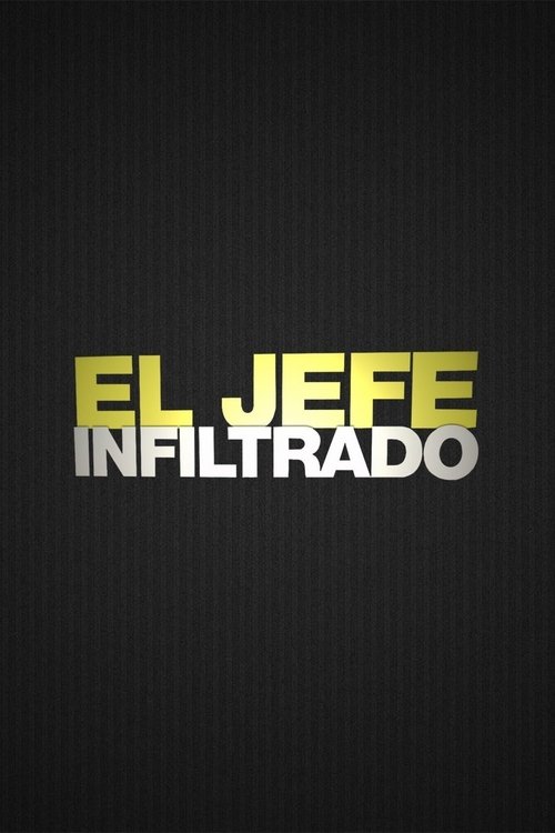 El jefe infiltrado poster