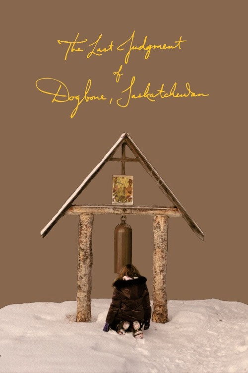 Movie poster for The Last Judgment of Dogbone, Saskatchewan (2023)