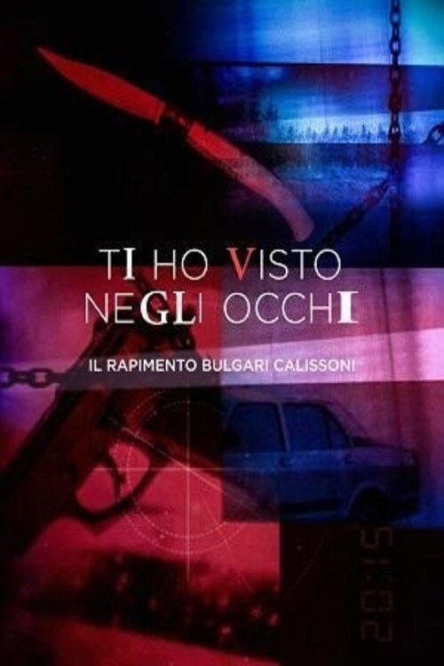 Movie poster for Ti ho visto negli occhi - Il rapimento Bulgari Calissoni (2020)