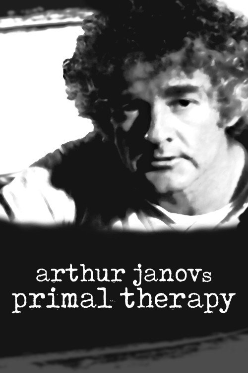 Movie poster for Arthur Janov's Primal Therapy (2018)