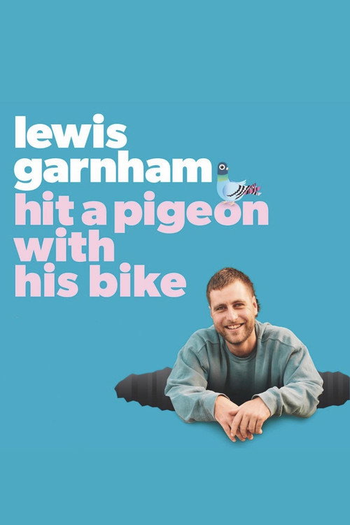 Movie poster for Lewis Garnham: Hit A Pigeon With His Bike (2024)