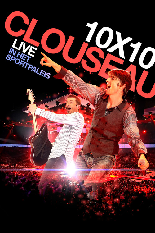 Movie poster for Clouseau: 10x10 - Live in het Sportpaleis (2010)