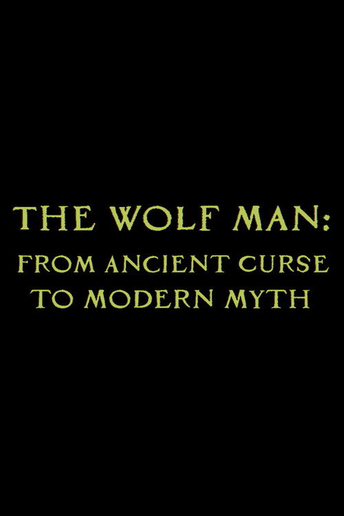 Movie poster for The Wolf Man: From Ancient Curse to Modern Myth (2010)