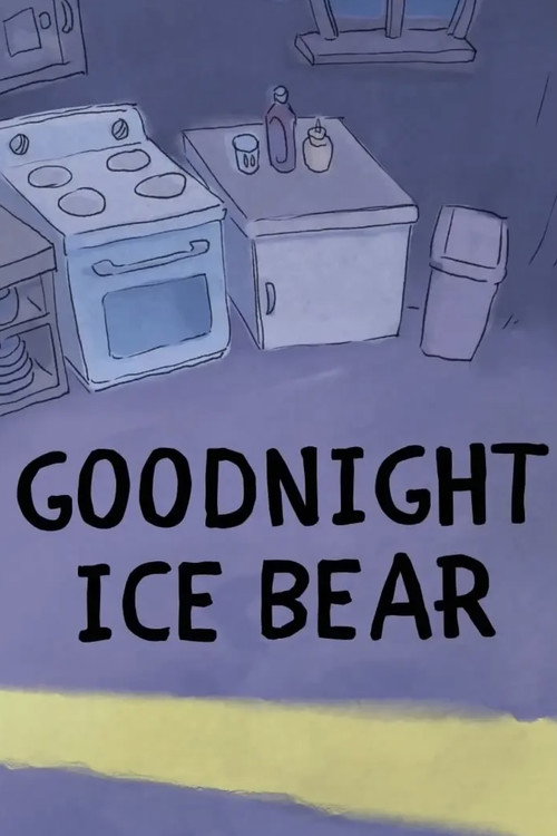 Movie poster for We Bare Bears: Goodnight Ice Bear (2016)